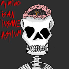 my mind is an insane asylum (Ft. Elloos)