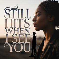 Still Hit When I see you