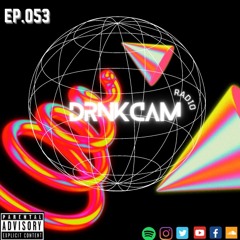 DRNKCAM RADIO EP.#053 (04-12-22)