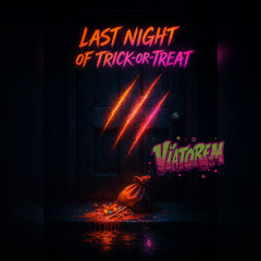 LAST NIGHT OF TRICK-OR-TREAT