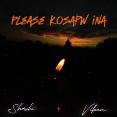 Please Kosapw Ina by Teka (cvr) ft viken
