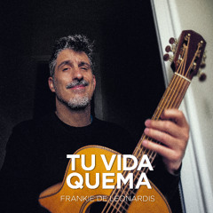 Tu vida quema