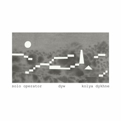 DYW with Kola Dykhne & Solo Operator - Chariot (excerpt)