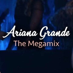 ARIANA GRANDE | The Megamix (RELOADED - 2019)