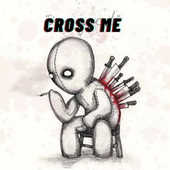Cross me (unmastered) Prod. by DMac