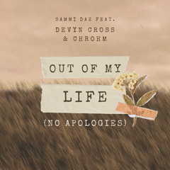 Out Of My Life (No Apologies)