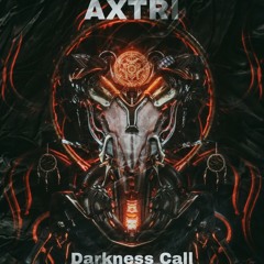 Axtri - Darkness Call (Original Mix)