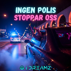 Ingen Polis Stoppar Oss