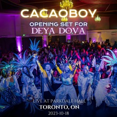 Cacaoboy - Opening Set For Deya Dova in Toronto