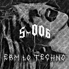 S-006 - EBM To Techno