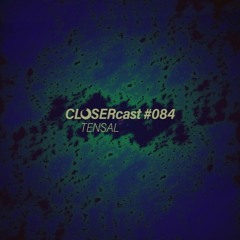 CLOSERcast #084 - TENSAL