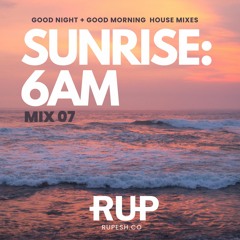 07 - Sunrise 6am: House Mix - Hugel, Anotr, Fireboy, Bob Sinclar, Davido & More