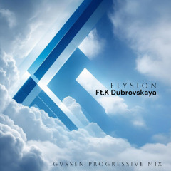 Elysion ft.K Dubrovskaya (gvssen progressive mix)