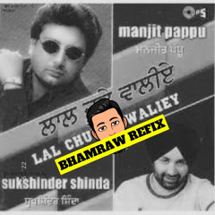 Laal Churey Waliye-BHAMRAW REFIX 2022-feat Manjit pappu