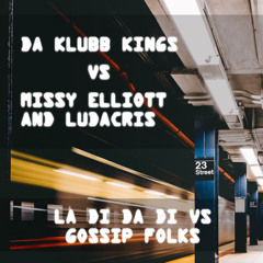 Da Klubb Kings vs Missy Elliott & Ludacris - La Di Da Di vs Gossip Folks (DJ STAN AN NY '22 Mashup)