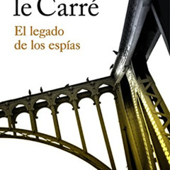 [Read] EBOOK 🖊️ El legado de los espías by  John le Carré &  Claudia Conde Fisas PDF