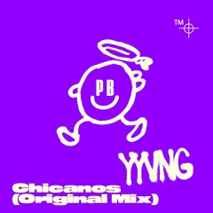 YYVNG - Chicanos (Original Mix)