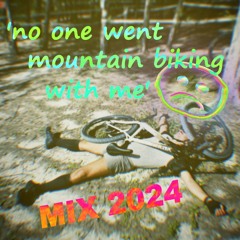 No One Went MTB With Me Mix 2024