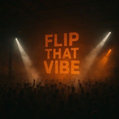 Flip that vibe [FREE DOWNLOAD]