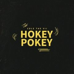 Cole The VII -  Hokey Pokey (prodbyme.)