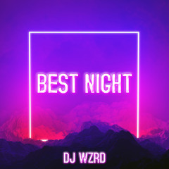 DJ WZRD - Best Night