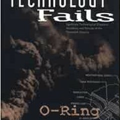 [View] EPUB KINDLE PDF EBOOK When Technology Fails: Significant Technological Disasters, Accidents,