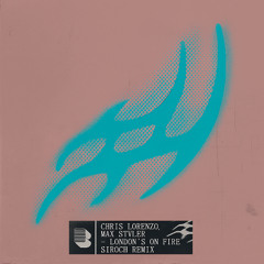 Chris Lorenzo, Max Styler, Audio Bullys - Londons on Fire (Siroch Flip)