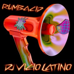DJ VICIO LATINO - RUMBACID