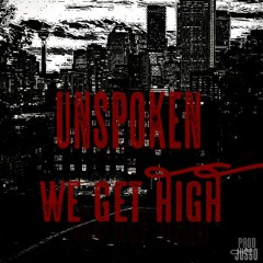 UNSPOKEN-We get high Prod: Jusso