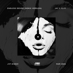 Endless Desire (Remix Edition)