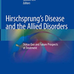 [READ] PDF 📨 Hirschsprung’s Disease and the Allied Disorders: Status Quo and Future