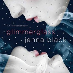 [Read] Online Glimmerglass BY : Jenna Black