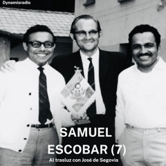 Samuel Escobar (7) - Al Trasluz con José de Segovia
