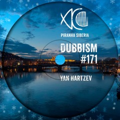 DUBBISM #171 - Yan Hartzev