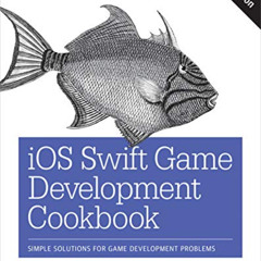 FREE EPUB 💓 iOS Swift Game Development Cookbook: Simple Solutions for Game Developme