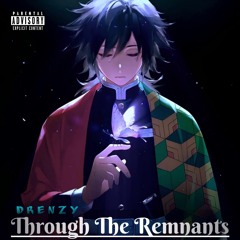 Through The Remnants [prod. Luffysome & Flower]