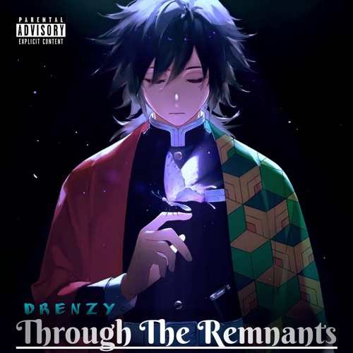 Through The Remnants [prod. Luffysome & Flower]