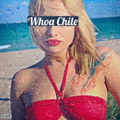 Whoa Chile