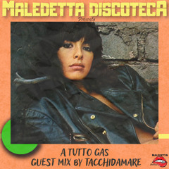 "A TUTTO GAS" GUEST MIX by TACCHI D'AMARE