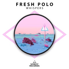 Fresh Polo - Whispers (SAMAY RECORDS)