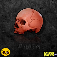 DEATH AWAITS YOU