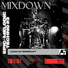 Liam Alterdraft Epic Melodic Techno #3 Mixdown