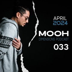 Mooh - Dimensions Podcast 033 | April 2024