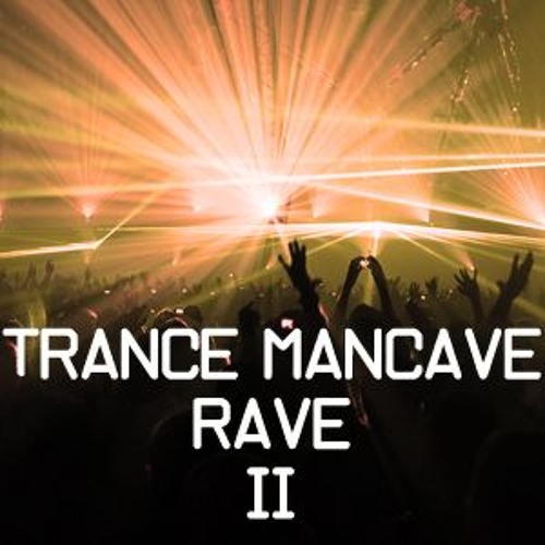Magdelayna's Trance Mancave Rave II