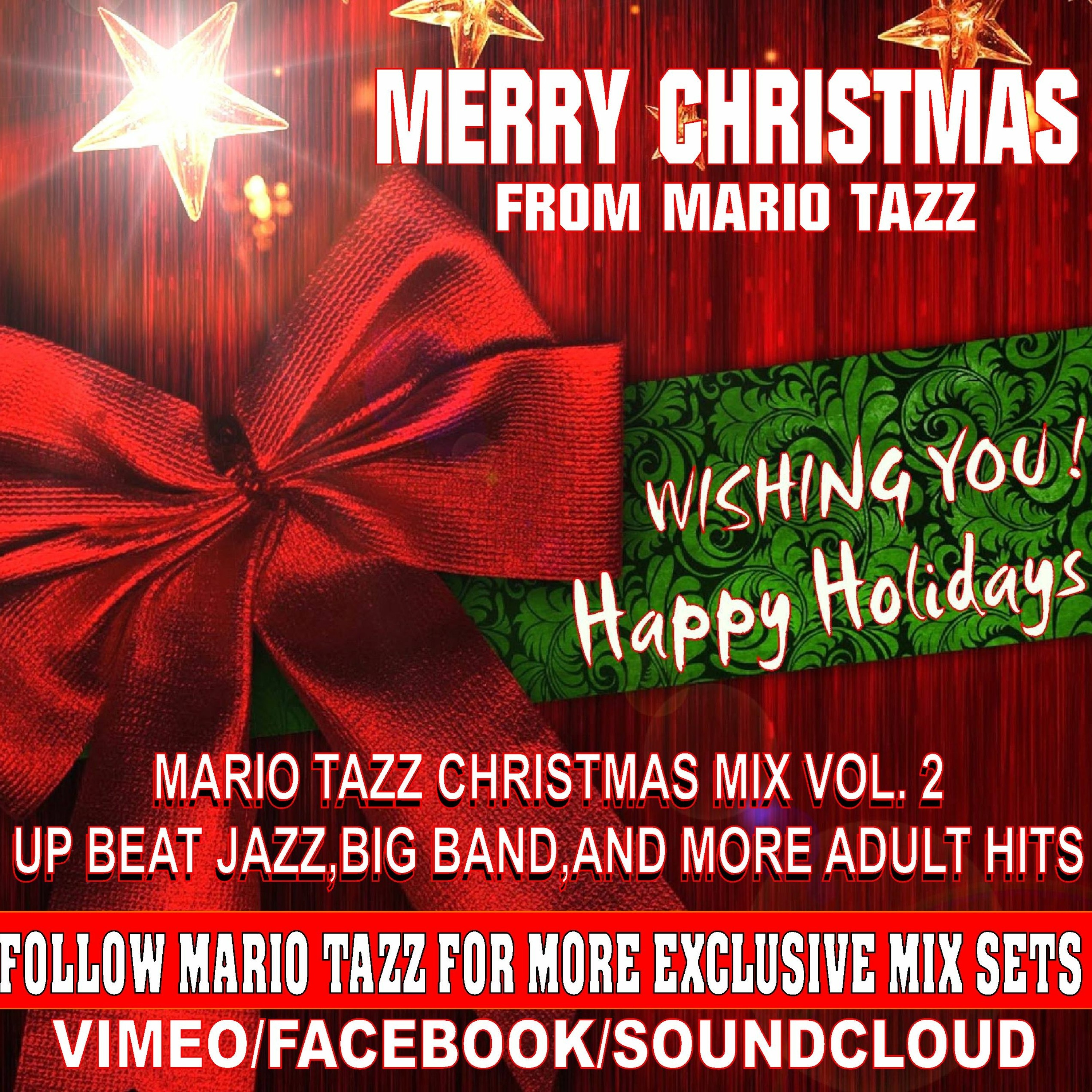 MARIO TAZZ CHRISTMAS MIX VOL 2 - UP BEAT JAZZ, BIG BAND , CLASSIC AND MORE  ADULTS STYLE episode artwork