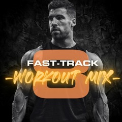 Fast-Track Workout Mix Vol. 8