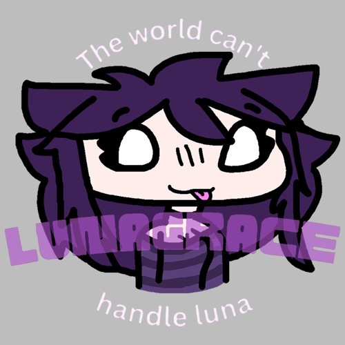 THE WORLD CAN'T HANDLE LUNAAA!!!!! >w<