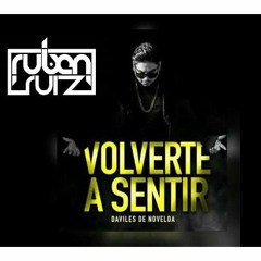 Daviles De Novelda - Volverte a Sentir ( Ruben Ruiz Dj Rumbaton 2020 )