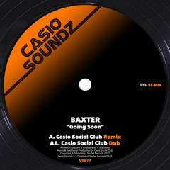 Baxter - Going Soon (Casio Social Club Remix) (Preview)