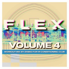 [WORKOUT MIX] FLEX V.4 (111 CONDITIONING CLUB MIX) (EXTENDED MIX) - @DXSKO